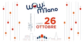 26 ottobre • Le cinque giornate WOW! Milano