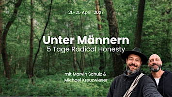 UNTER MÄNNERN - 5-Tage Radical Honesty Retreat