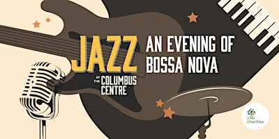 Jazz at the Columbus Centre: An Evening of Bossa Nova