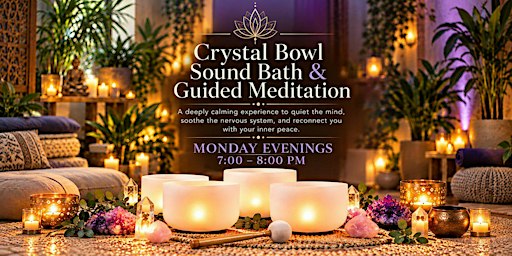Crystal Bowl Sound Bath & Guided Meditation