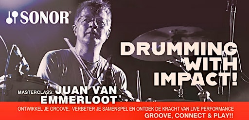SONOR Drum Masterclass: Drumming with Impact met Juan van Emmerloot