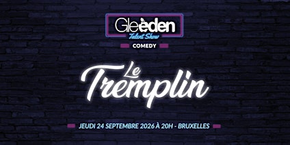 TREMPLIN GLEEDEN TALENT SHOW - Bruxelles 2026