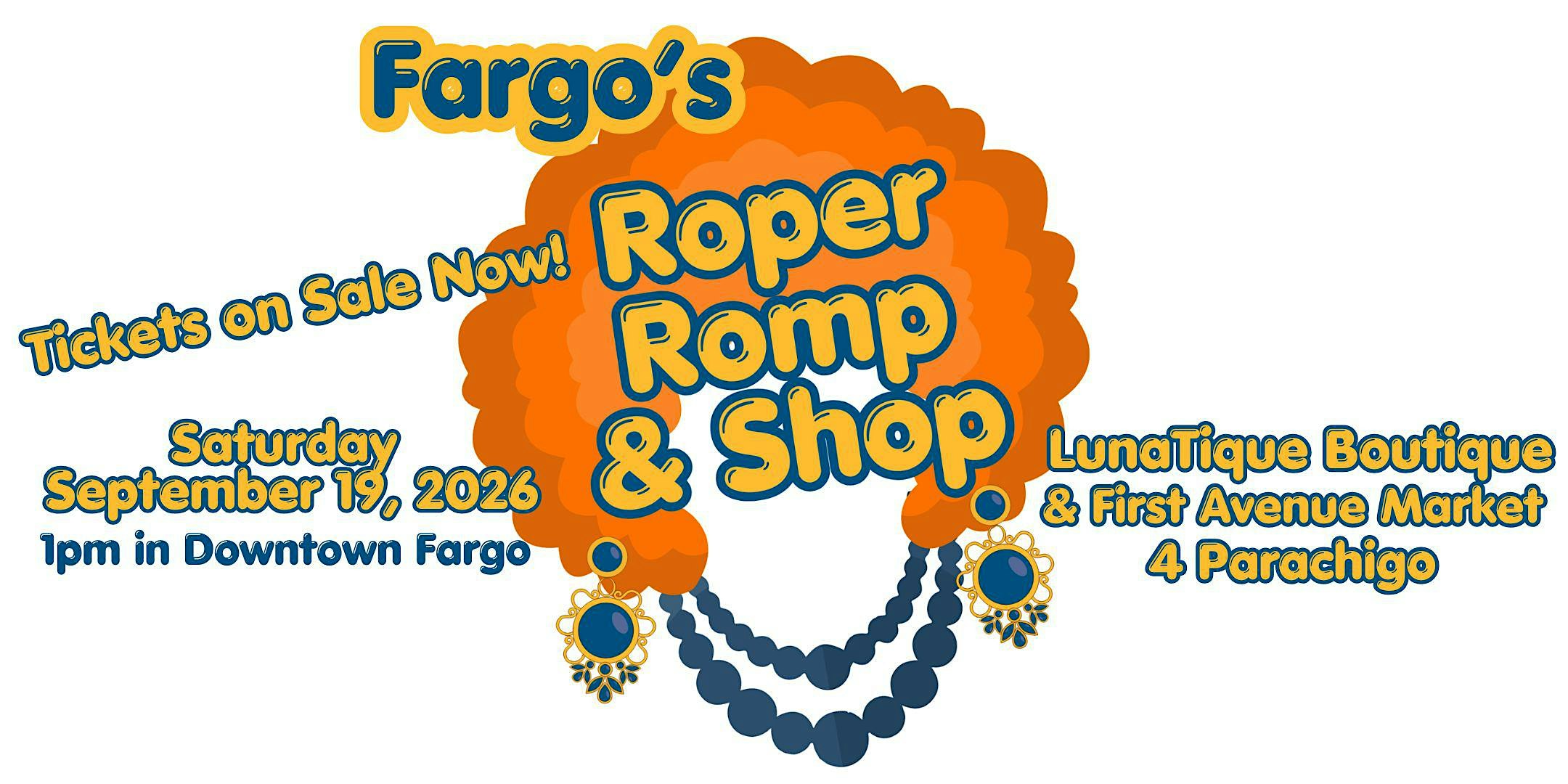 Fargo Roper Romp & Shop!
