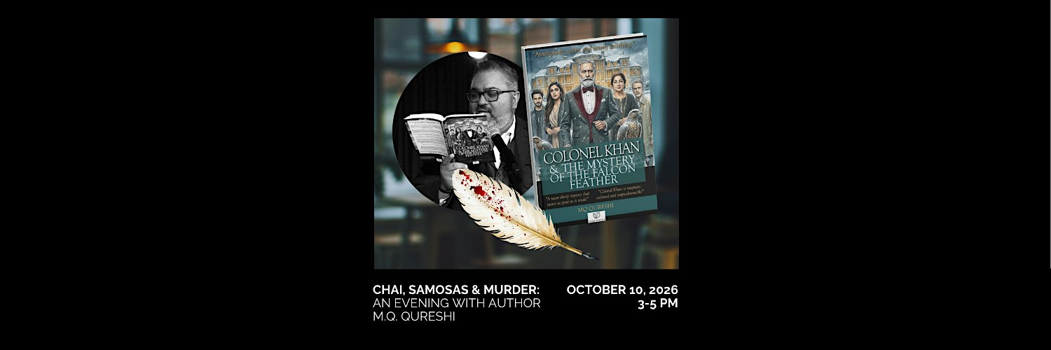 CHAI, SAMOSAS  & MURDER: An Evening with Author M.Q. Qureshi