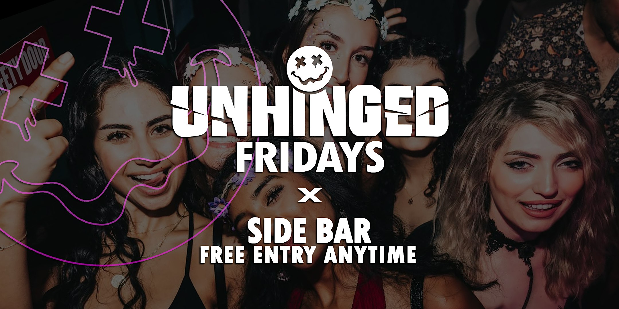 [UNHINGED] Fridays @ Side Bar // Free Entry Anytime