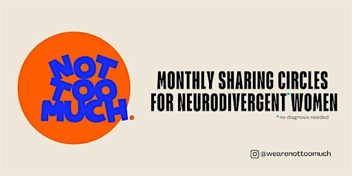 Not Too Much Neurodivergent Women’s Circle (London)
