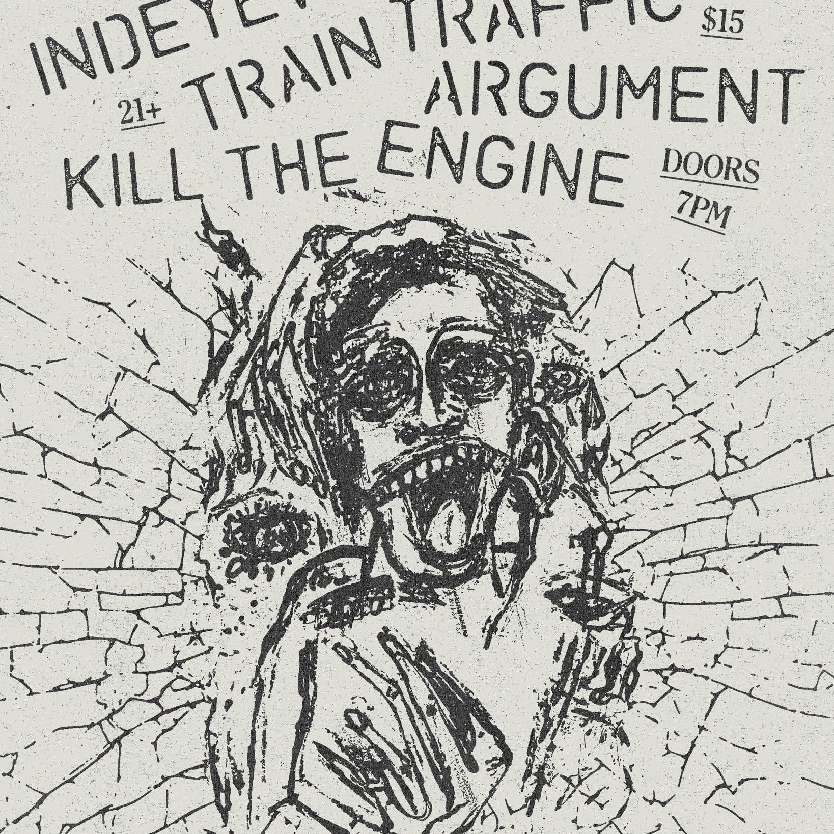 Indeyevid // Train Traffic // Argument  // Kill the Engine 