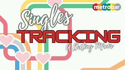 Singles Tracking Dating Mixer @ metrobar