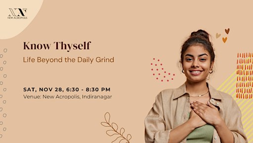 Know yourself: Life Beyond the Daily Grind
