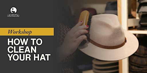 How to Clean Your Hat — In-Store Workshop