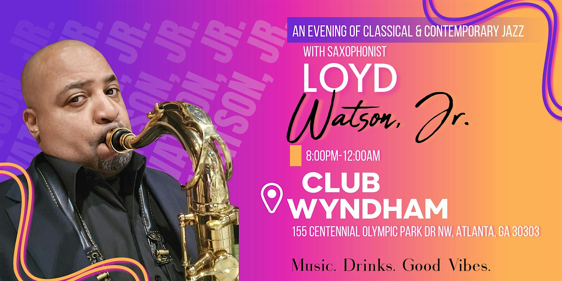 A Smooth Mix of Classic & Contemporary Jazz with Saxophonist Loyd Watson Jr