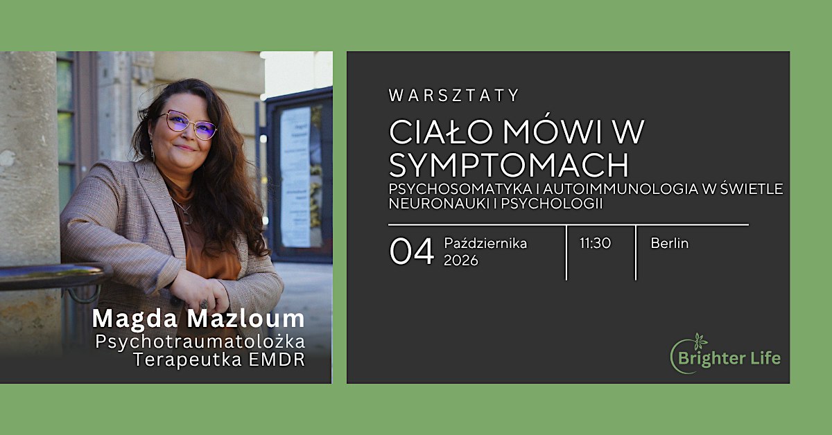 Ciało mówi w symptomach. Czyli o psychosomatyce i autoimmunologii