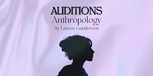 Auditions: Anthropology