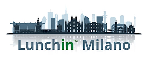 Lunchin™ Milano - aperitivo  di business networking