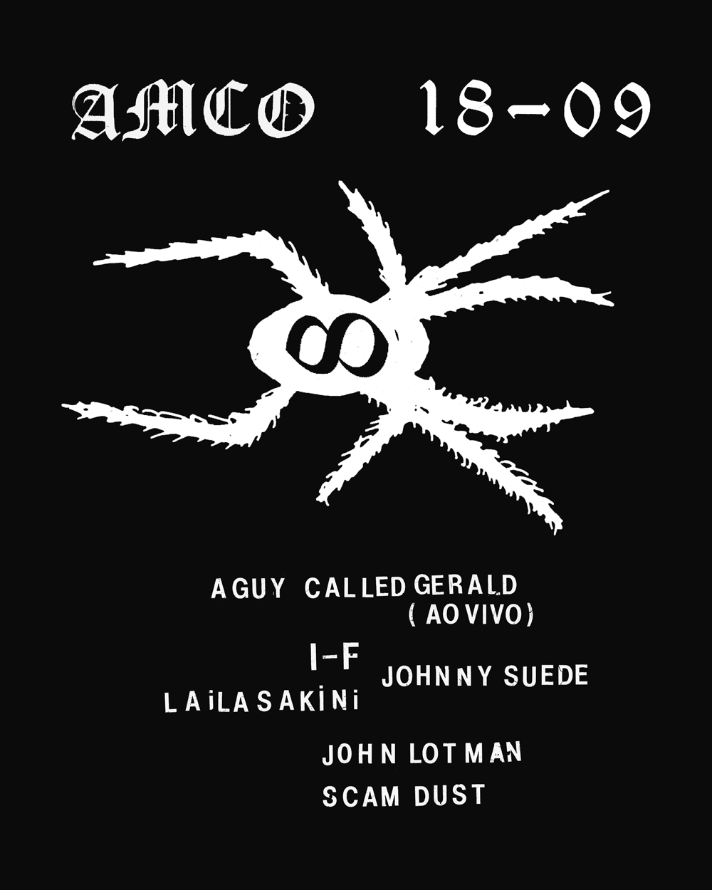 A Minha Casa Ocupa: A Guy Called Gerald, I-F, Scam Dust, DJ Johnny Suede, Laila Sakini