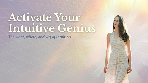 Activate Your Intuitive Genius