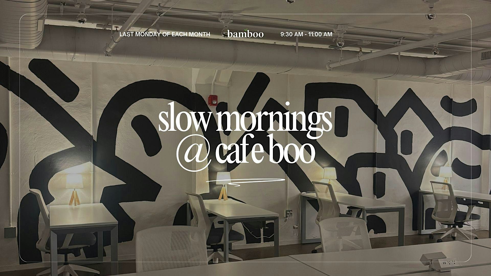 Slow Mornings @ Cafe Boo
