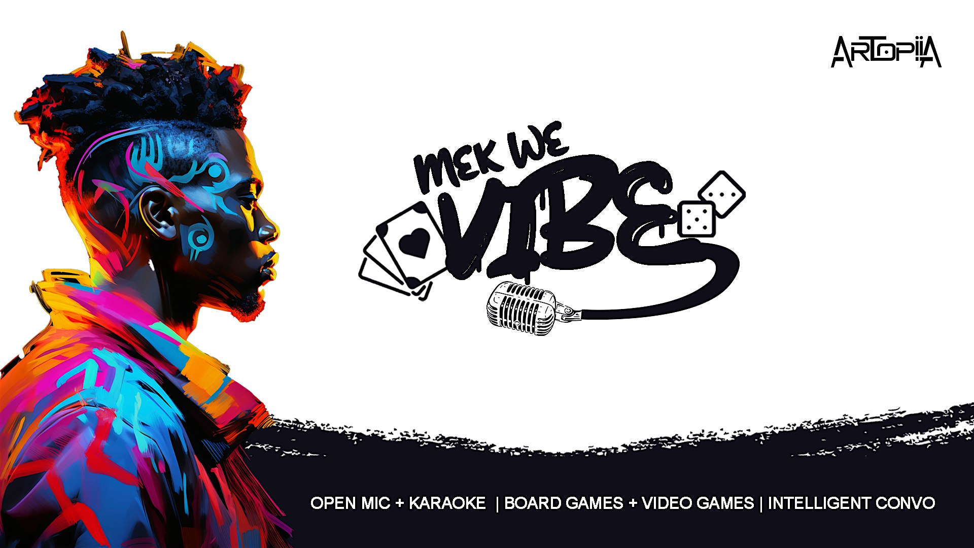 #MekWeVibe @Artopiia Live Music,  Karaoke, Board Games, Retro & Immersive