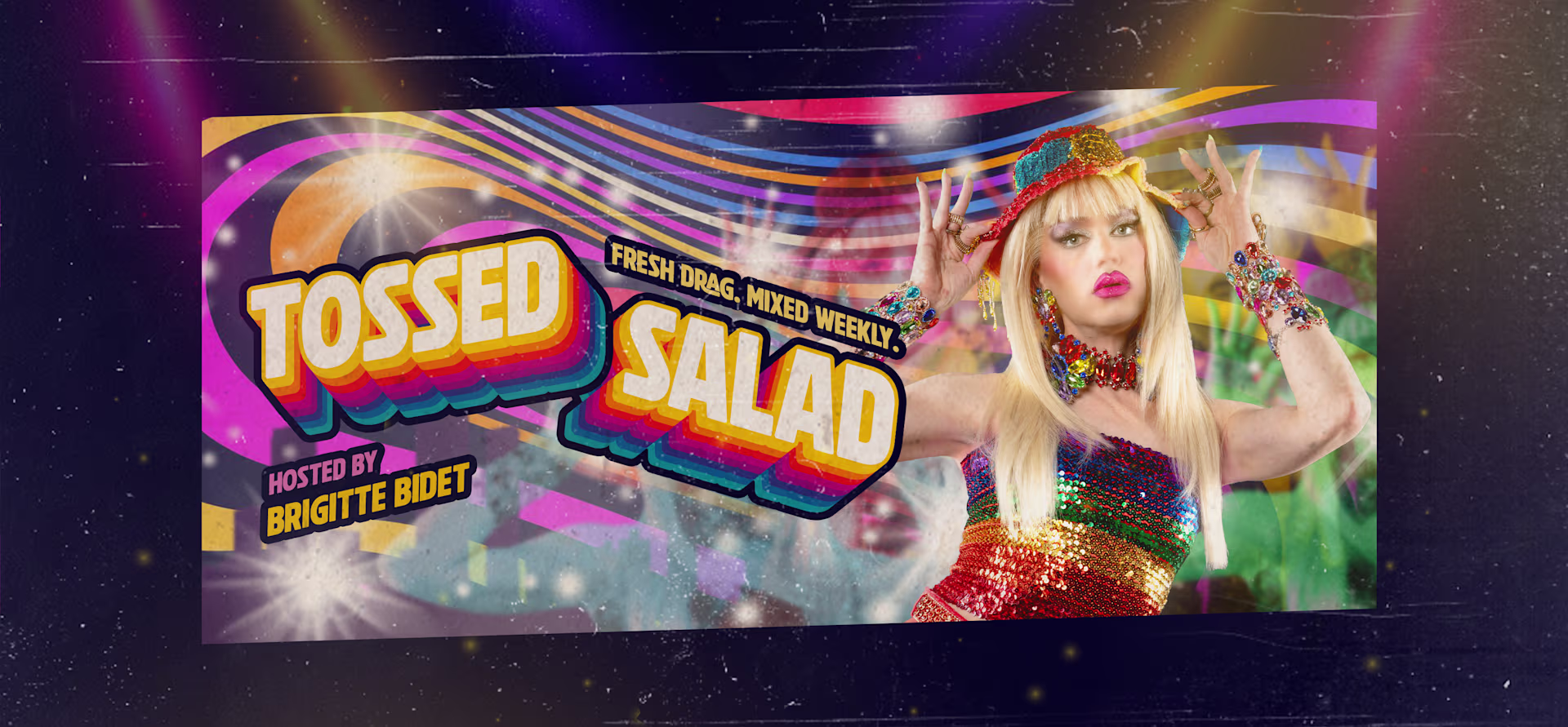 Tossed Salad: Fresh Drag Mixed Weekly!