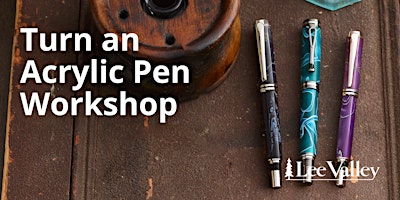 Lee Valley Tools Vancouver Store - Turn an Acrylic Pen