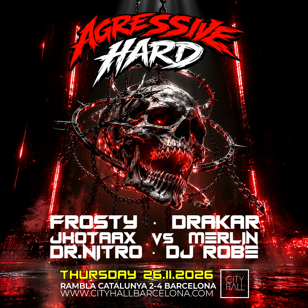 THURSDAY l AGRESSIVE HARD l City Hall BARCELONA - MAIN ROOM