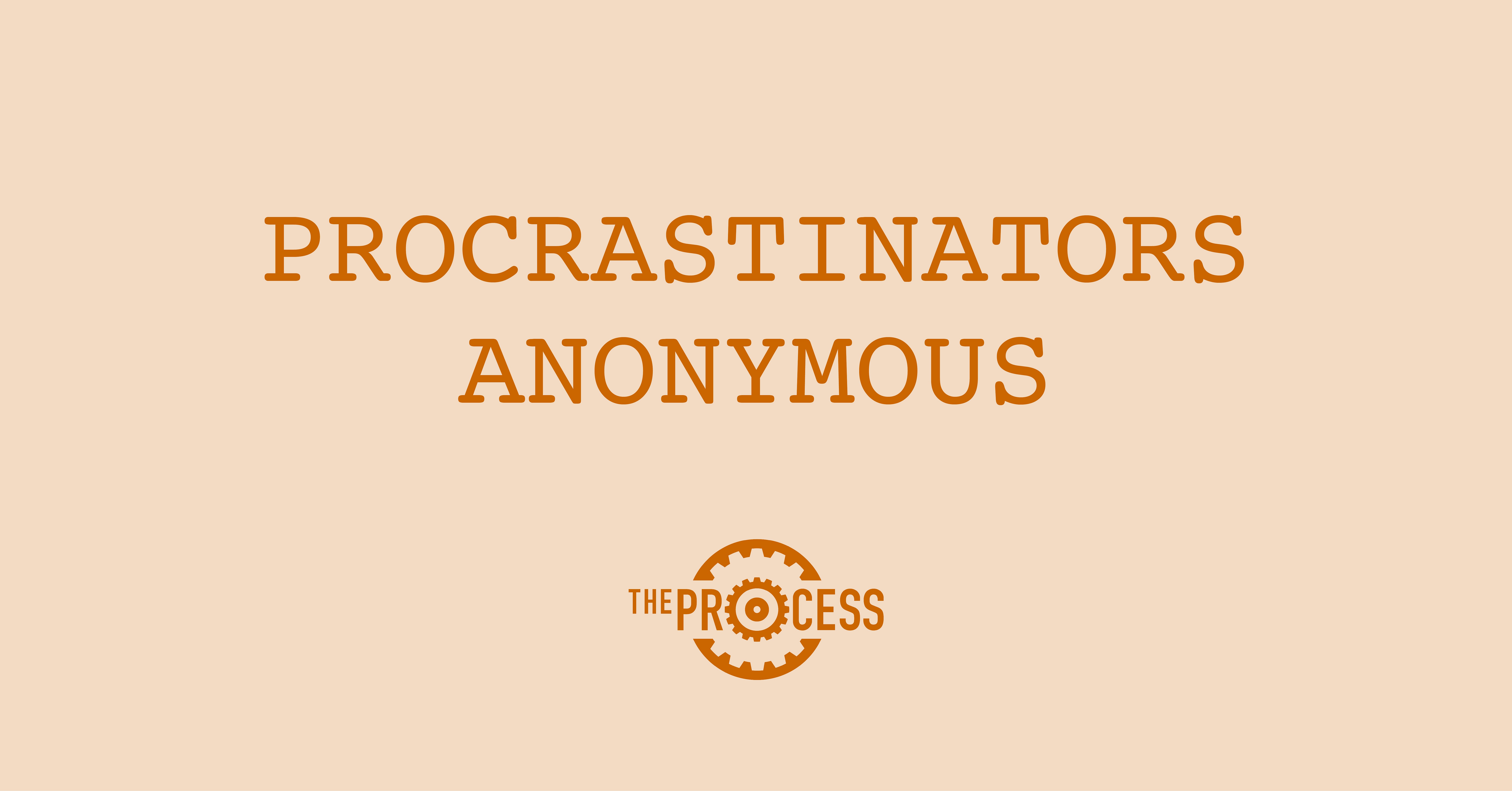 Procrastinators Anonymous