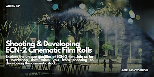 Shooting & Developing ECN-2 Cinematic Film Rolls