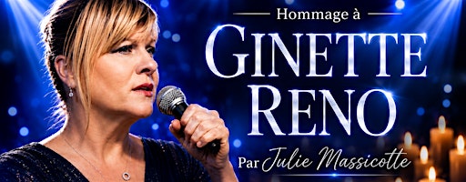Mirabel : Samedi 03 octobre 2026 - 19h30 : Hommage à Ginette Reno