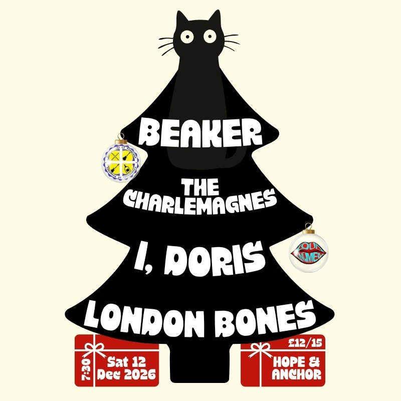 Beaker + TheCharlemagnes + I, Doris + London Bones