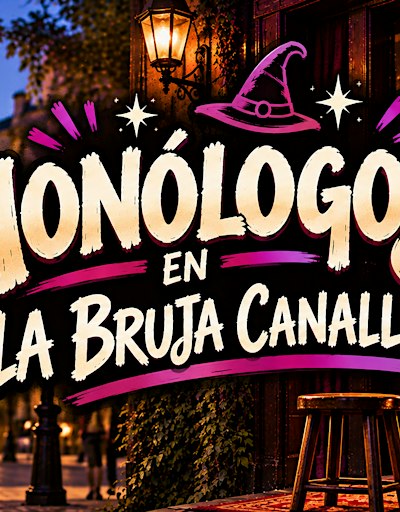 Mejores monólogos Madrid - La Bruja Canalla