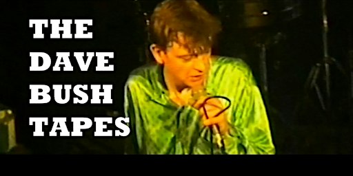 Film Night at Louder: THE DAVE BUSH TAPES: THE FALL in the US '93/94