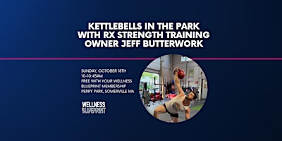 Kettlebells in the Park with RX Strength Training Owner Jeff Butterwork