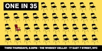ONE IN 35: Stand-Up Comedy With a One in 35 Chance Your Drinks Are On Us