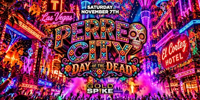 21+SATURDAY PERREO CITY DAY OF THE DEAD NOVEMBER 7TH GOLD SPIKE FREE W/RSVP