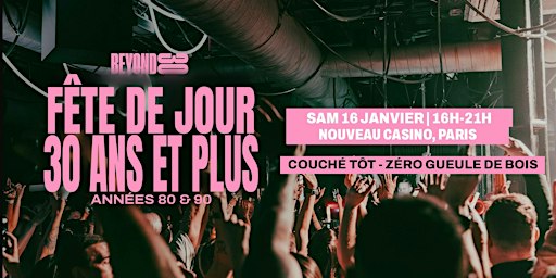 80s & 90s Over 30s Daytime Clubbing - PARIS