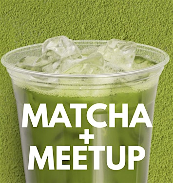 Matcha + Meetup: Dallas
