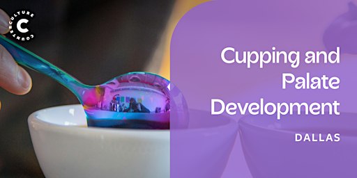 Dallas - Cupping and Palate Development Workshop