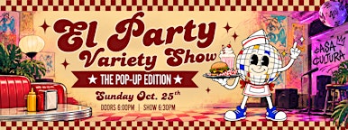 El Party Variety Show: The Pop-Up Edition