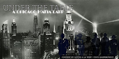 Under the Table — A Chicago Mafia LARP