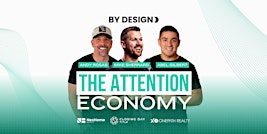 BY DESIGN: THE ATTENTION ECONOMY