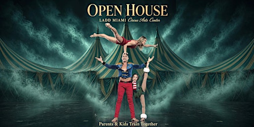 Open House | Parents & Kids Train Together — LADD Miami Circus Arts Center