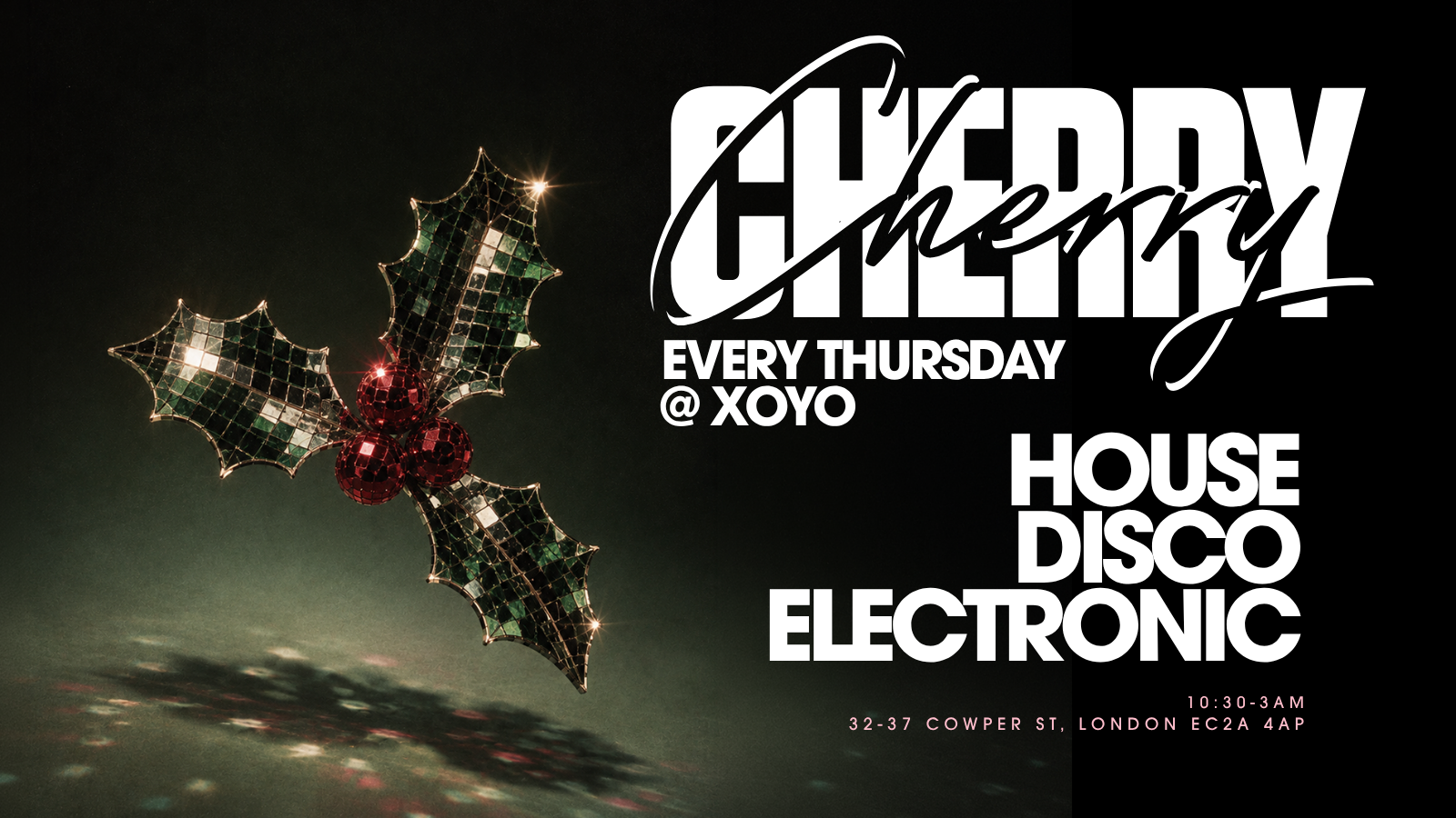 Cherry - House & Disco - XOYO [CHRISTMAS SPECIAL]