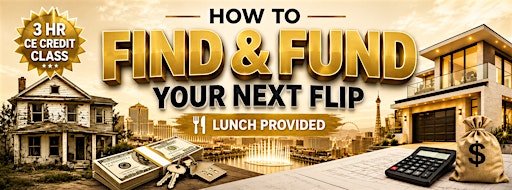 How to Find & Fund Your Next Flip - CE Class CE.7451000-RE