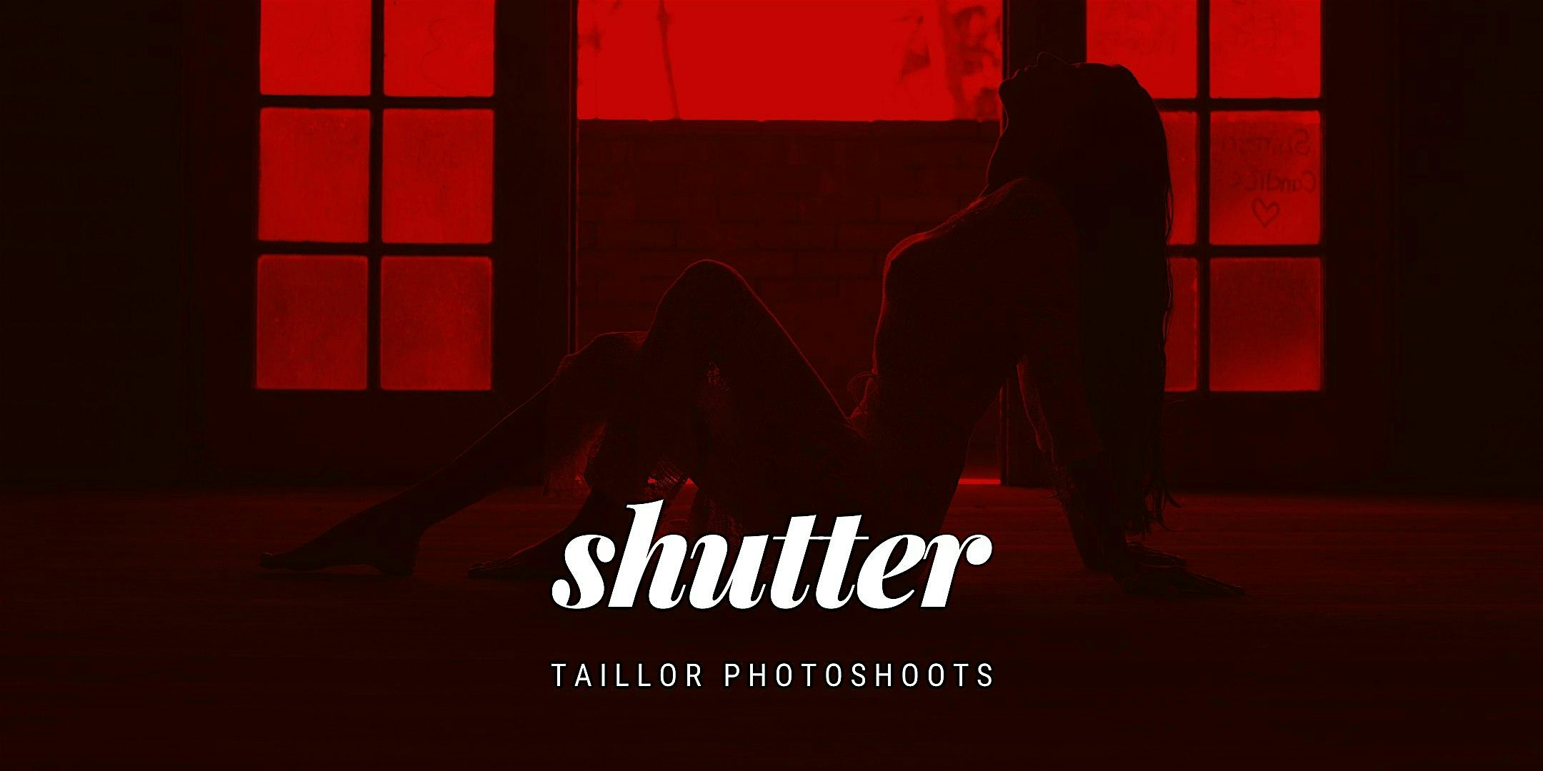 Shutter — a Taillor Photoshoot Event