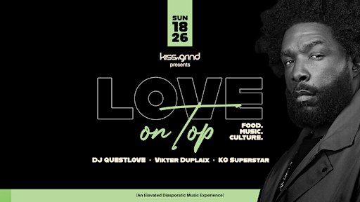 Kiss-n-Grind presents Love On Top feat. DJ QUESTLOVE