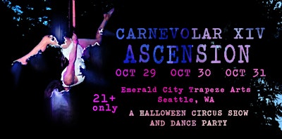 Carnevolar XIV: Ascension | Halloween Circus Show & Dance Party