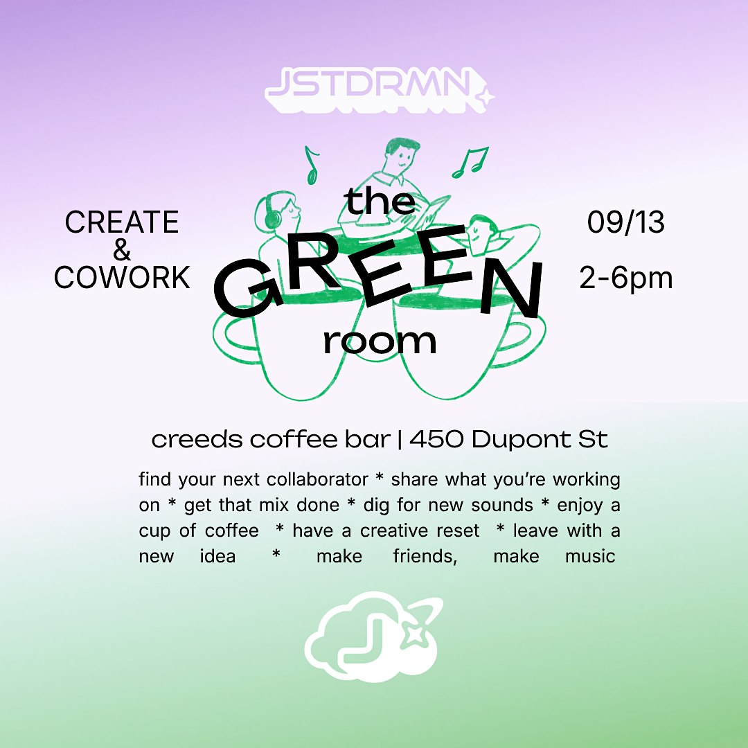 JSTDRMN: The Green Room