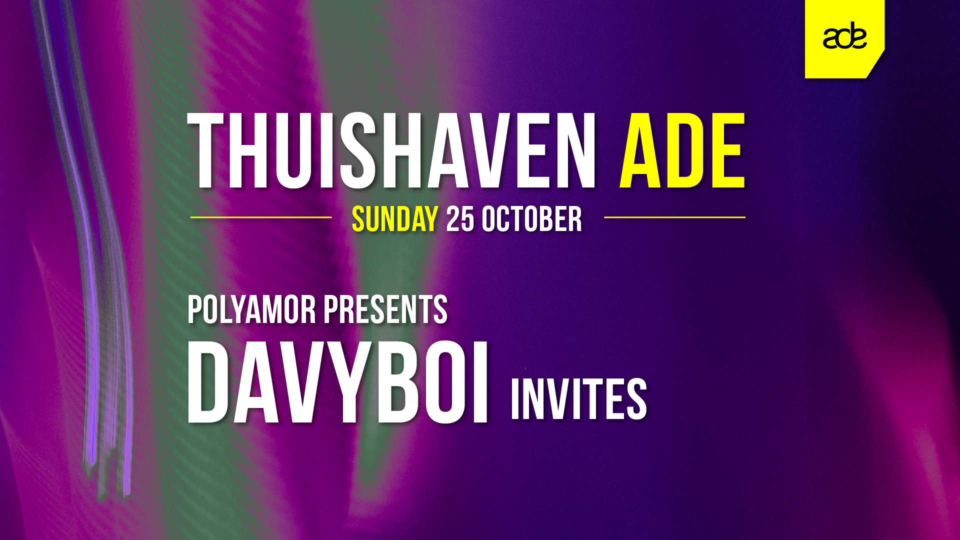 25 OCT - Thuishaven ADE Sunday with Polyamor presents: davyboi invites SOLD OUT