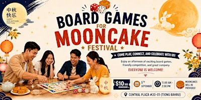 Board Games & Mooncake Festival | Play, Connect & Celebrate!
