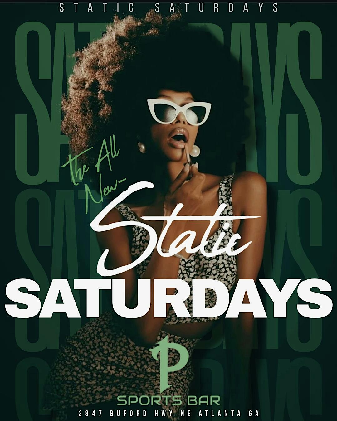 STATIC SATURDAYS at P SPORTS BAR!